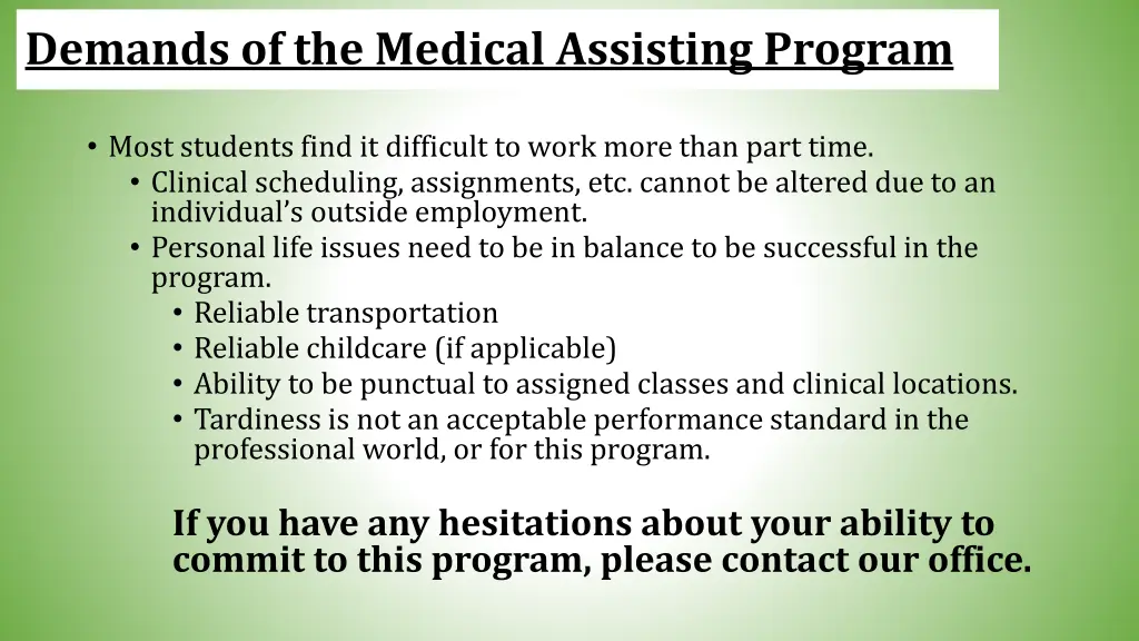demands of the medical assisting program