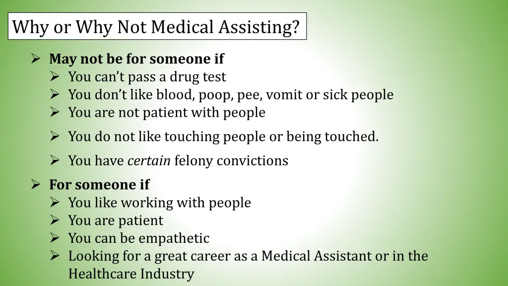 why or why not medical assisting