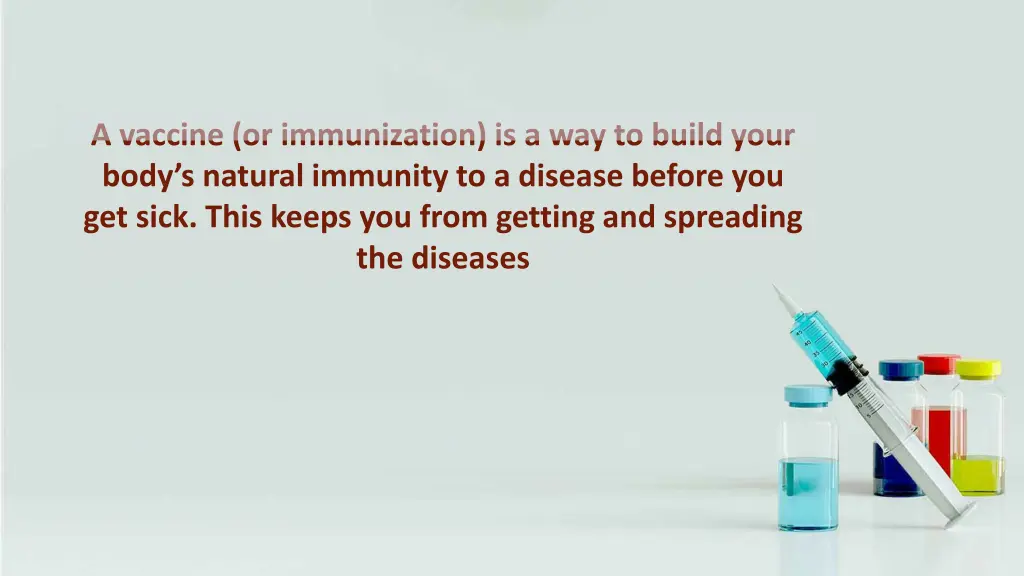 a vaccine or immunization is a way to build your