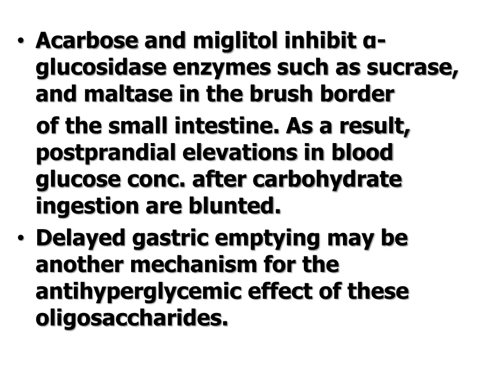 acarbose and miglitol inhibit glucosidase enzymes