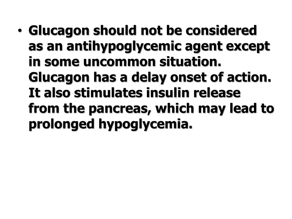 glucagon should not be considered