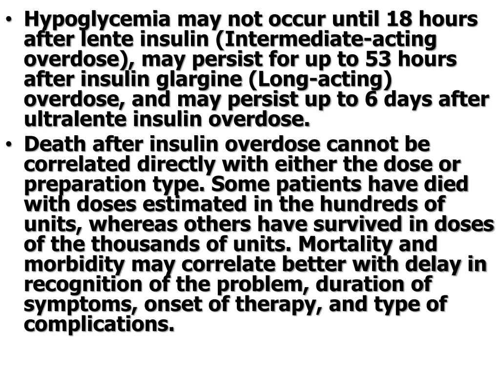 hypoglycemia may not occur until 18 hours after