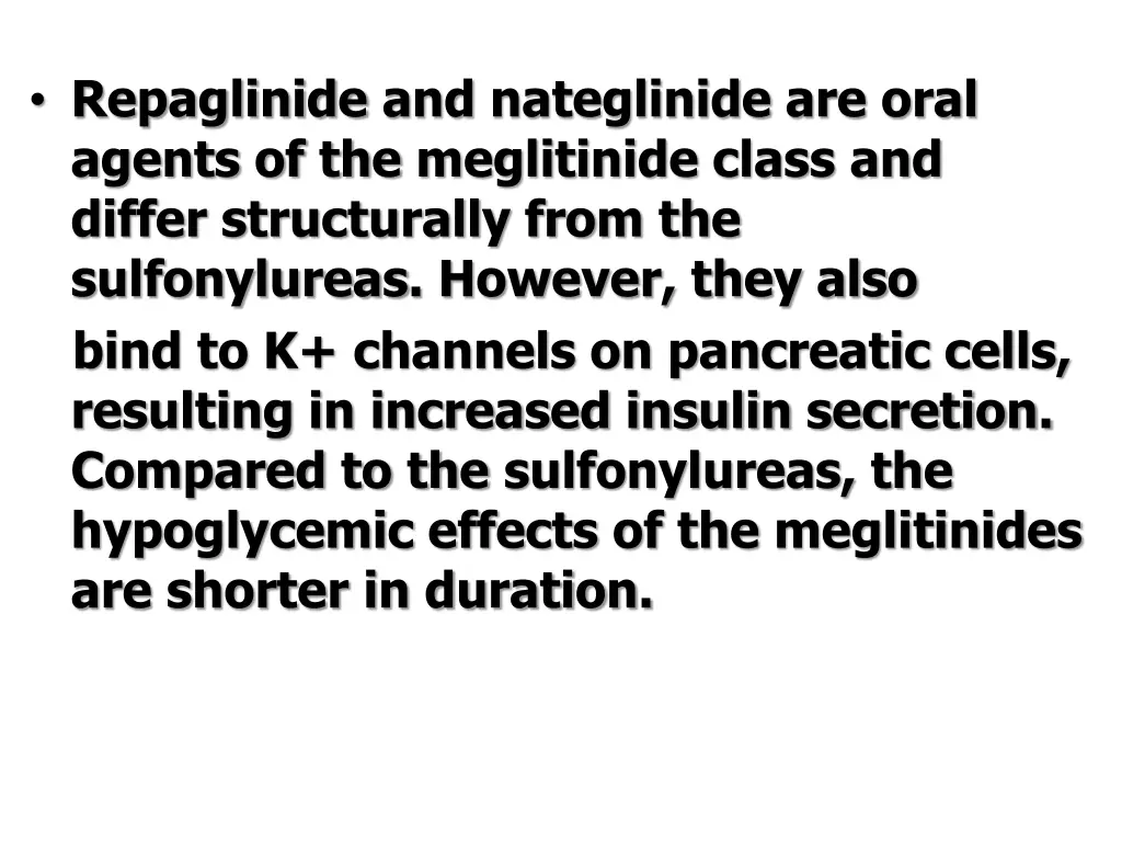 repaglinide and nateglinide are oral agents