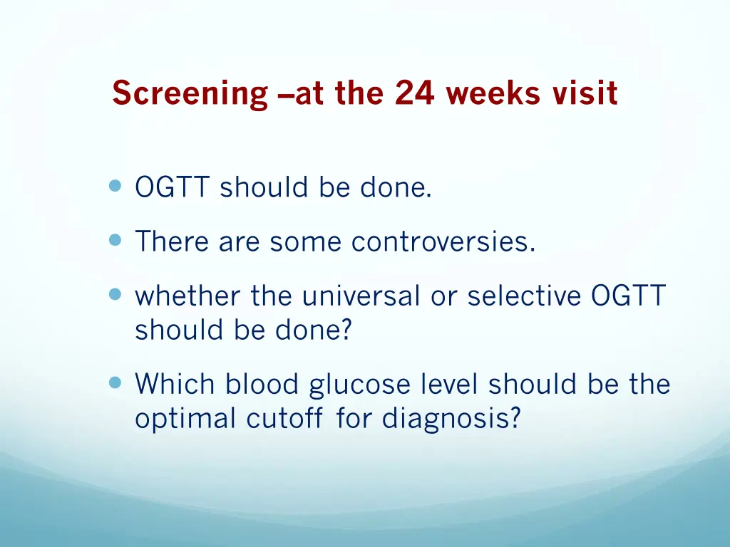 screening at the 24 weeks visit