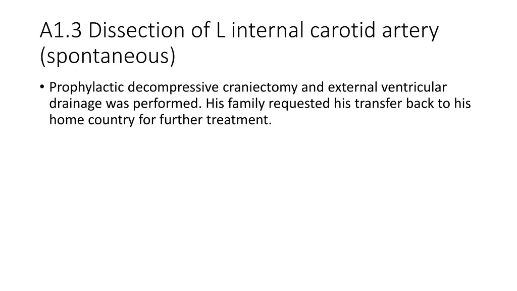 a1 3 dissection of l internal carotid artery