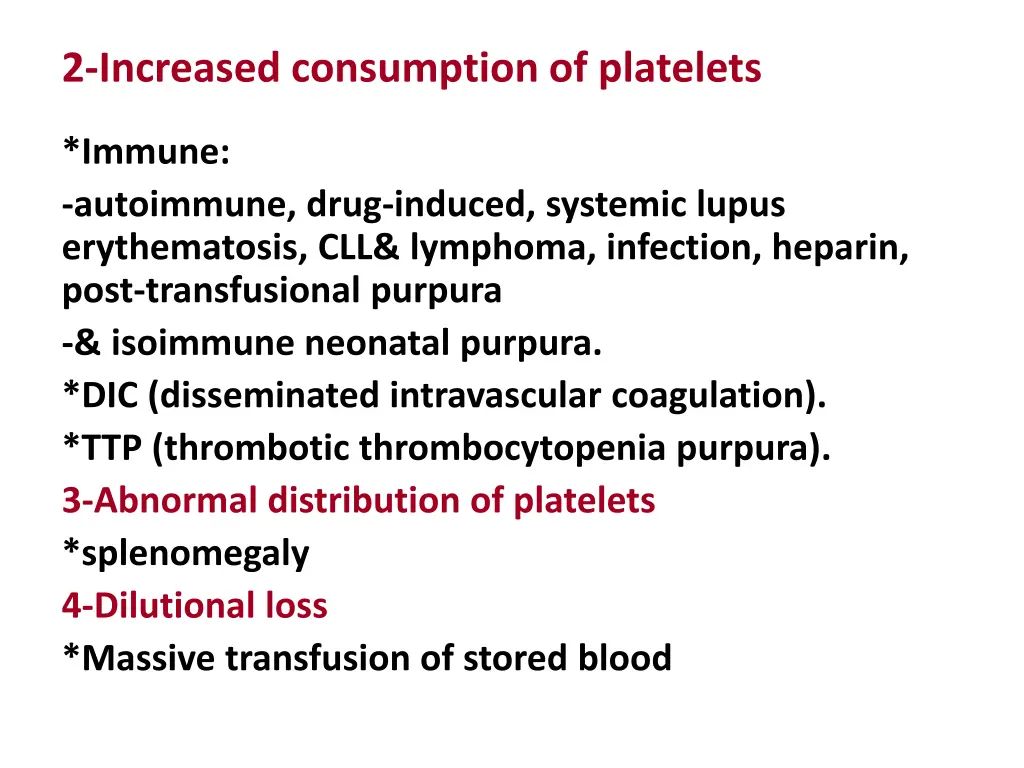 2 increased consumption of platelets