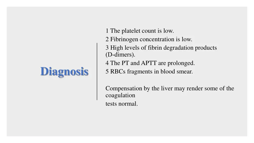 1 the platelet count is low 2 fibrinogen