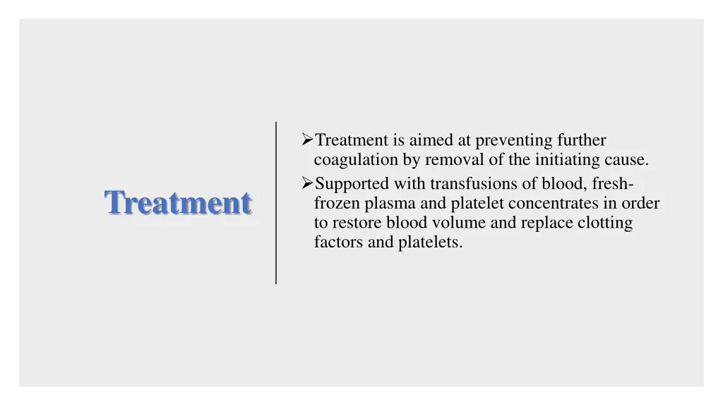 treatment is aimed at preventing further