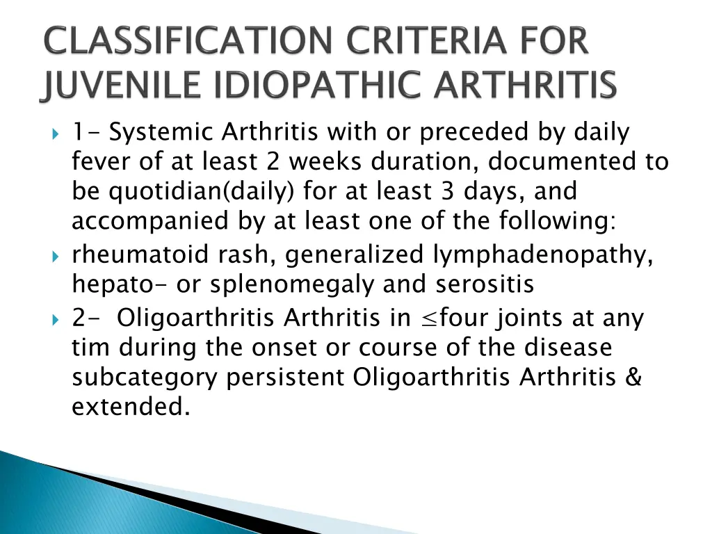 1 systemic arthritis with or preceded by daily