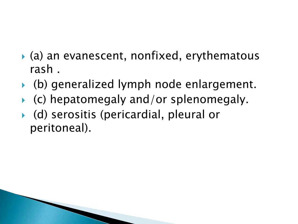 a an evanescent nonfixed erythematous rash