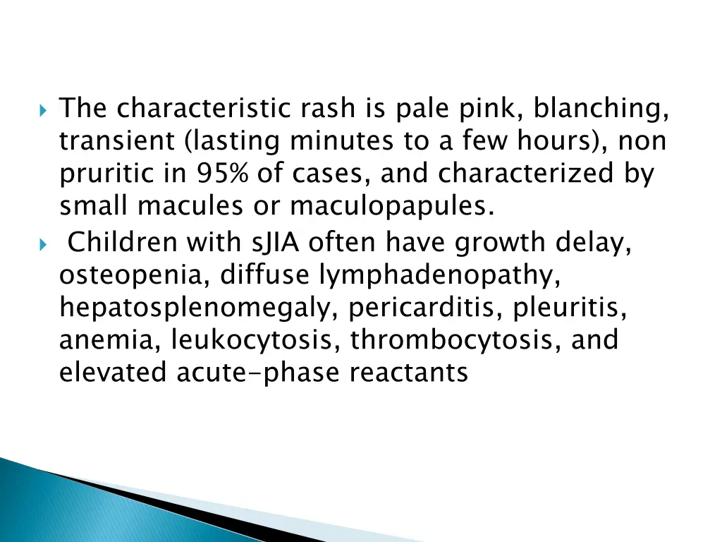 the characteristic rash is pale pink blanching