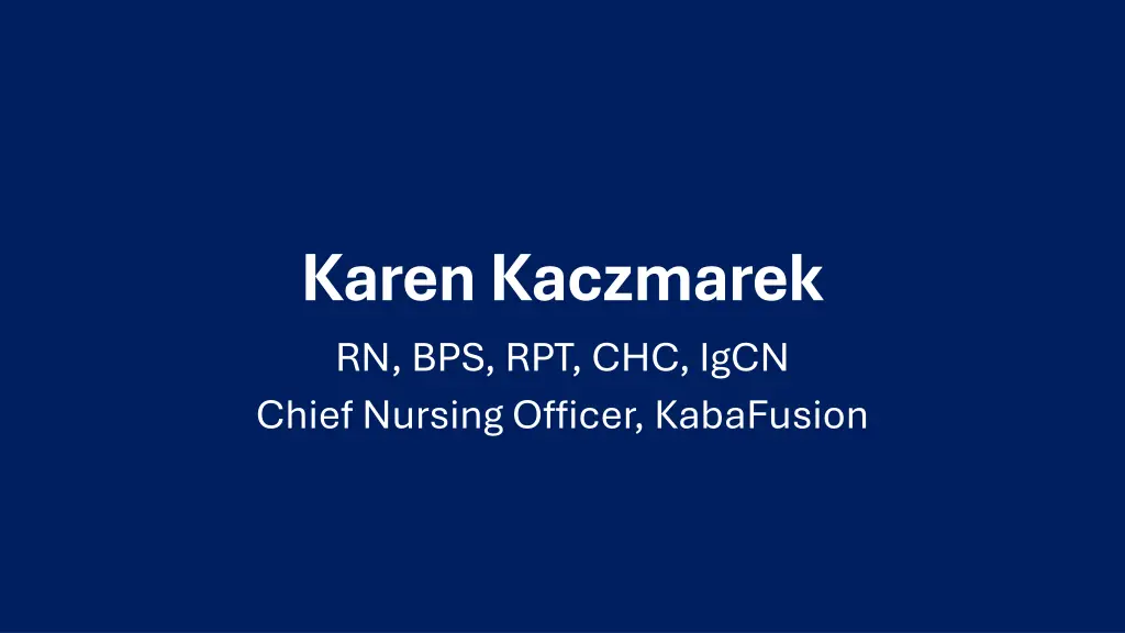 karen kaczmarek rn bps rpt chc igcn chief nursing