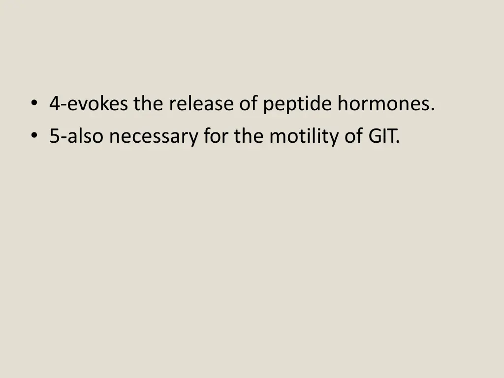4 evokes the release of peptide hormones 5 also