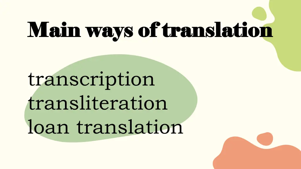 main ways of translation main ways of translation