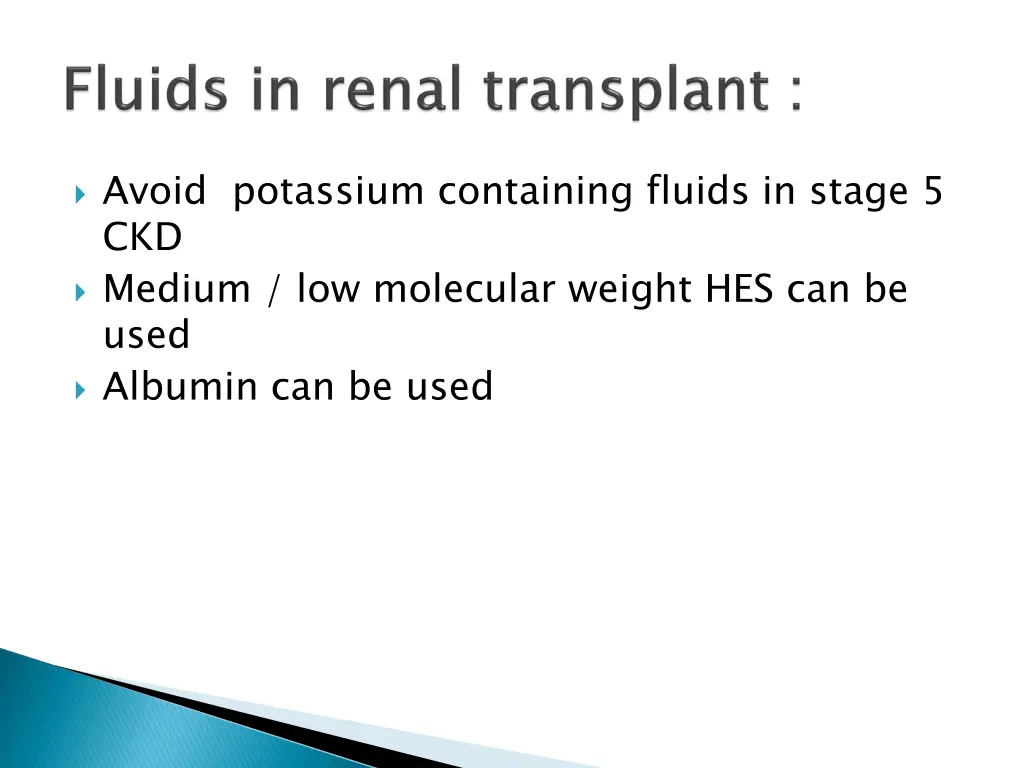 avoid potassium containing fluids in stage