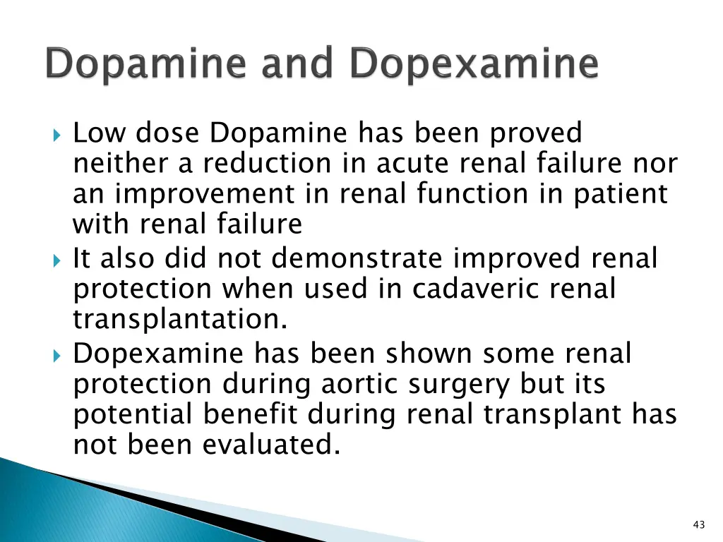 low dose dopamine has been proved neither