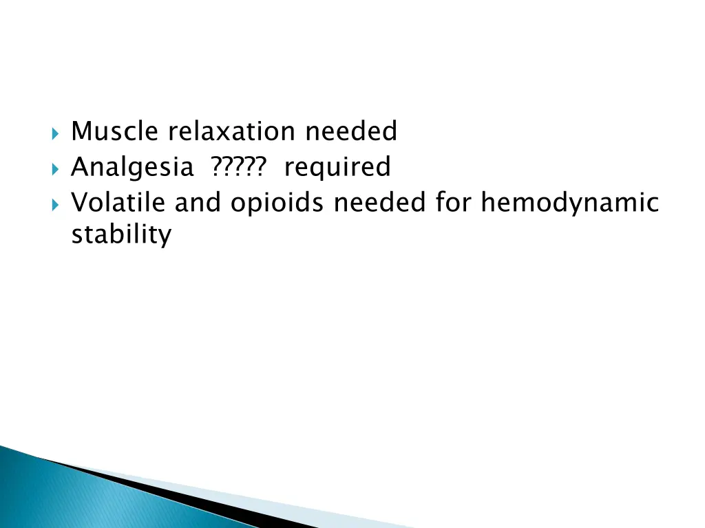 muscle relaxation needed analgesia required