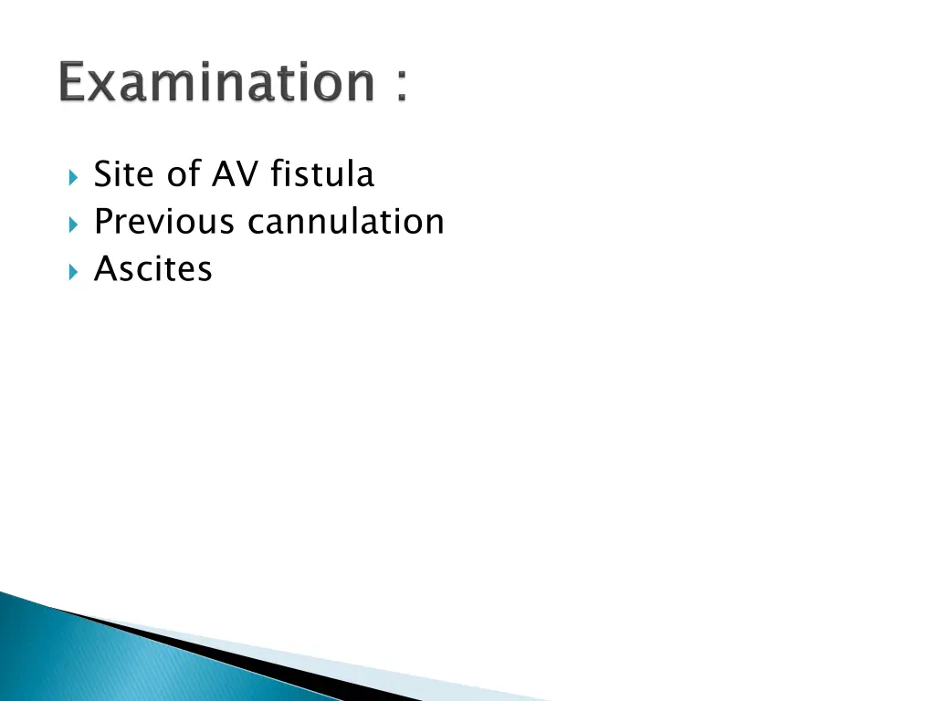 site of av fistula previous cannulation ascites