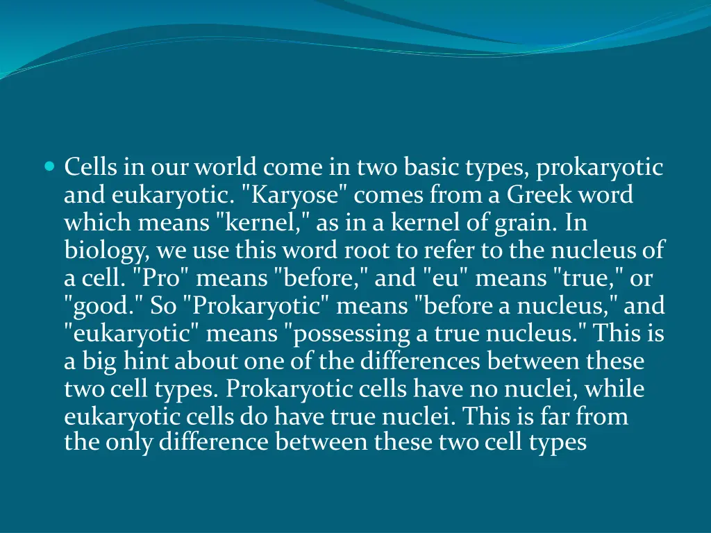 cells in our world come in two basic types