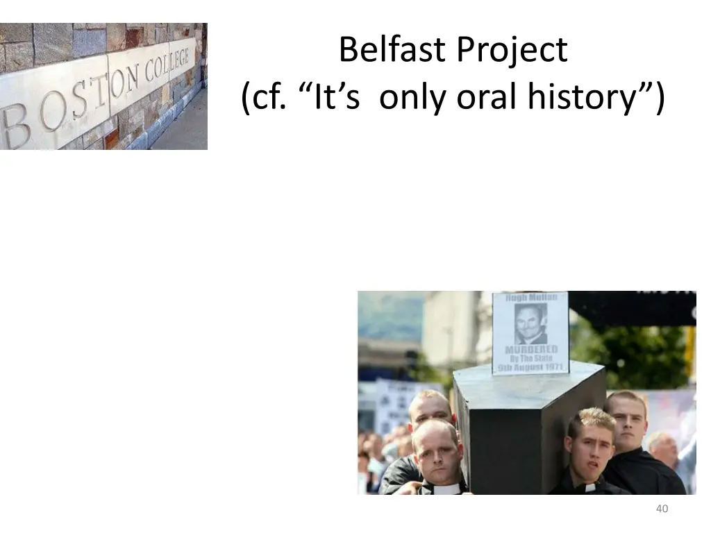 belfast project cf it s only oral history