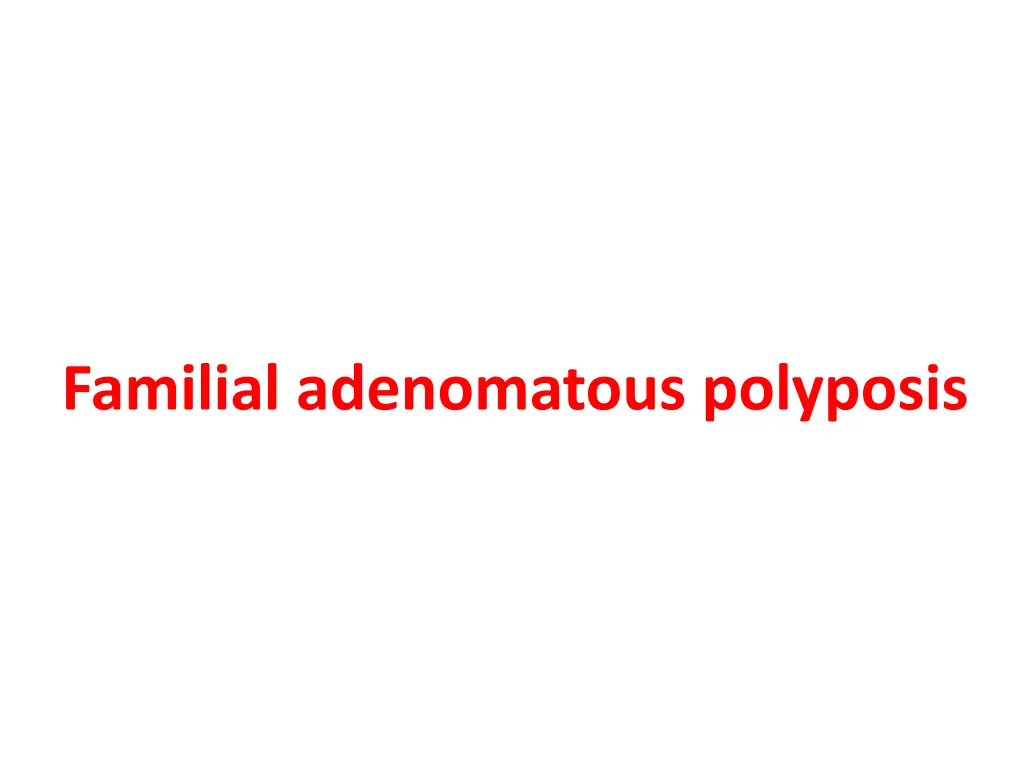 familial adenomatous polyposis