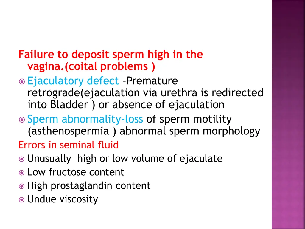 failure to deposit sperm high in the vagina