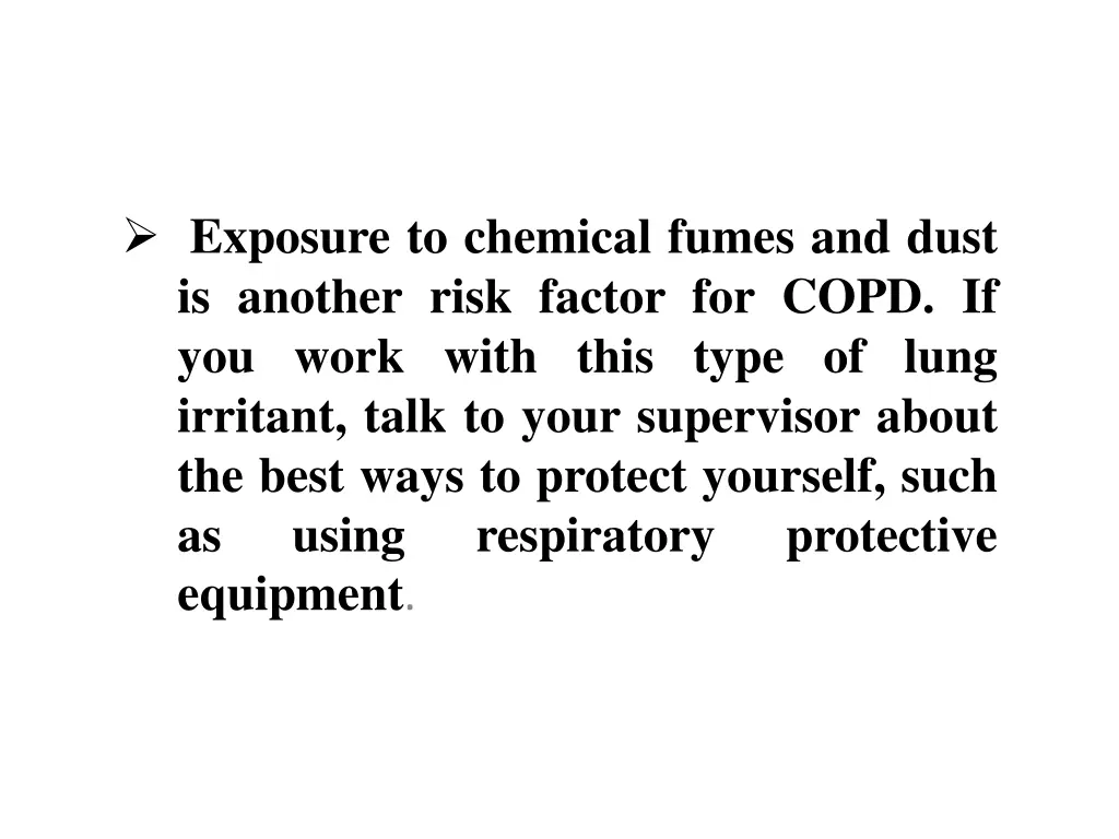 exposure to chemical fumes and dust is another