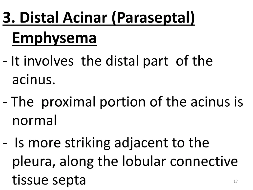 3 distal acinar paraseptal emphysema it involves