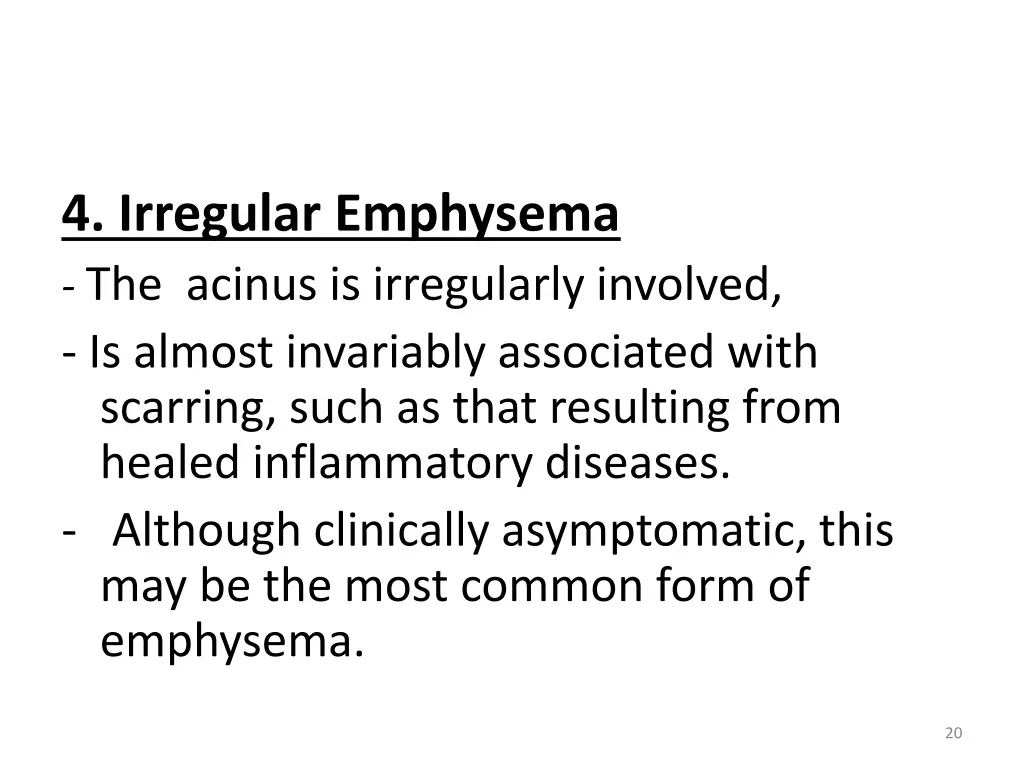 4 irregular emphysema the acinus is irregularly