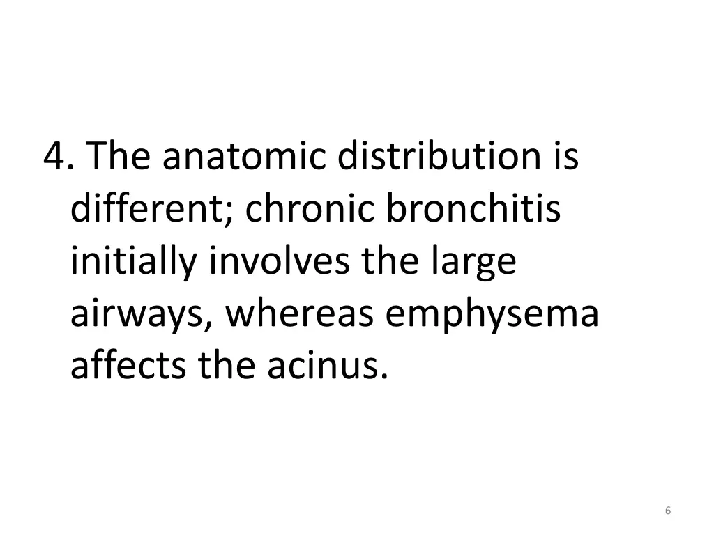 4 the anatomic distribution is different chronic