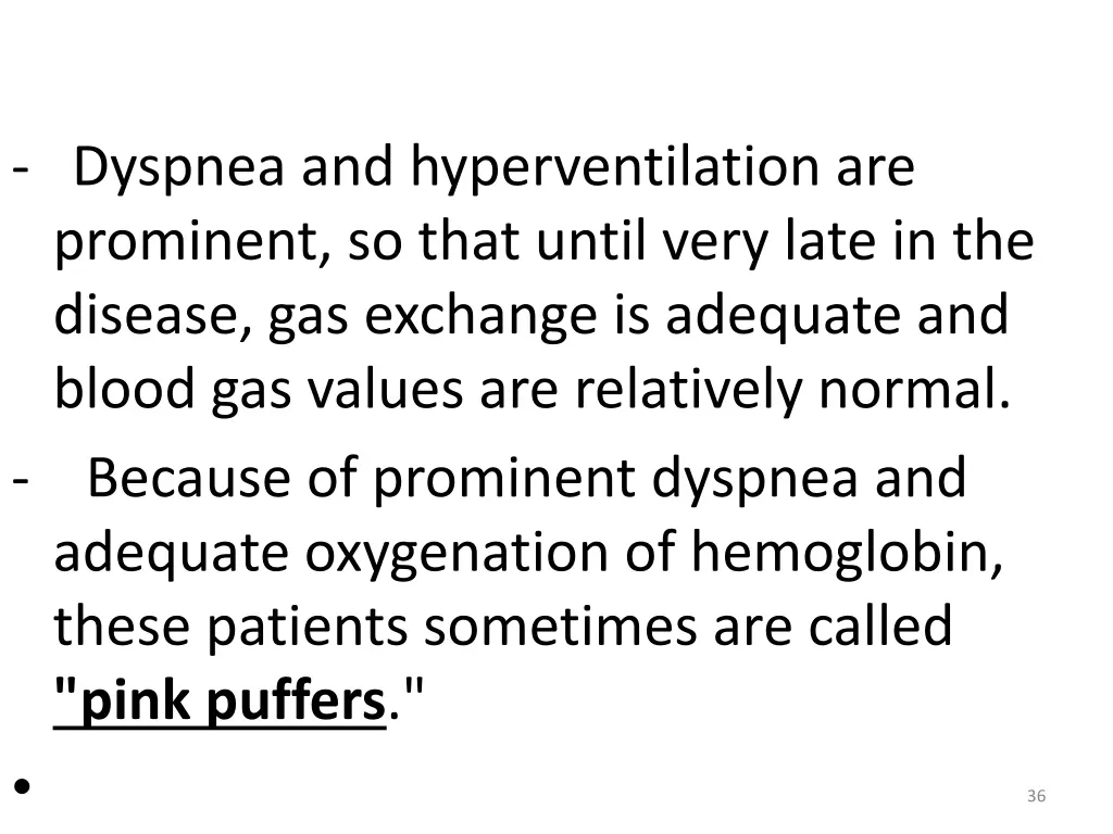 dyspnea and hyperventilation are prominent
