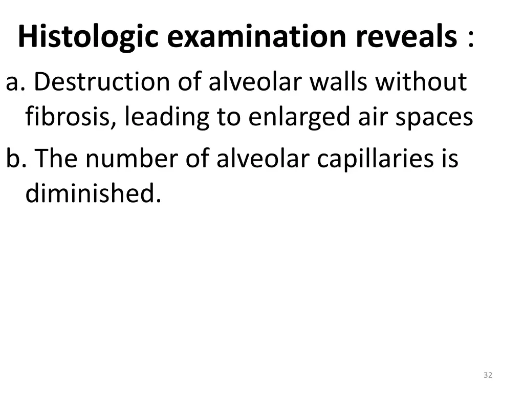 histologic examination reveals a destruction