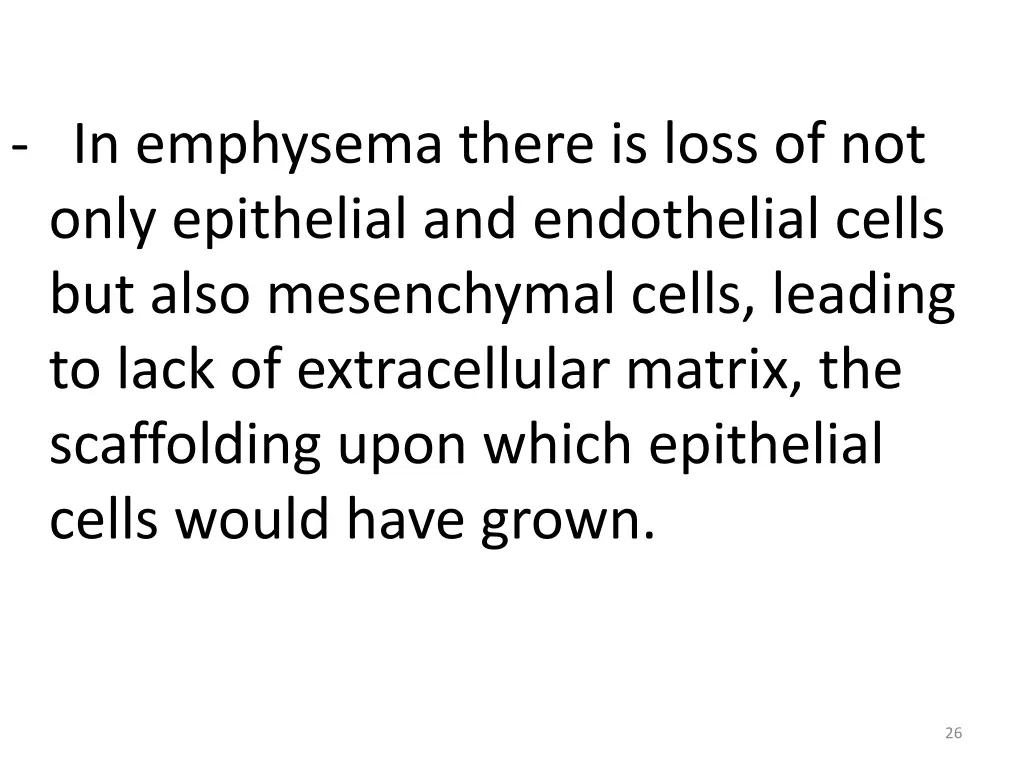 in emphysema there is loss of not only epithelial