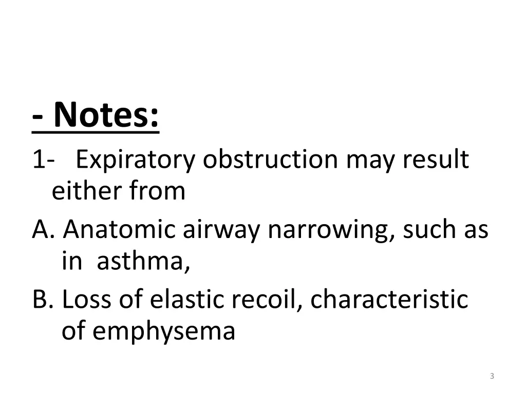 notes 1 expiratory obstruction may result either