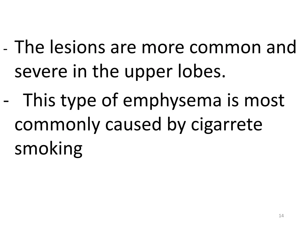 the lesions are more common and severe