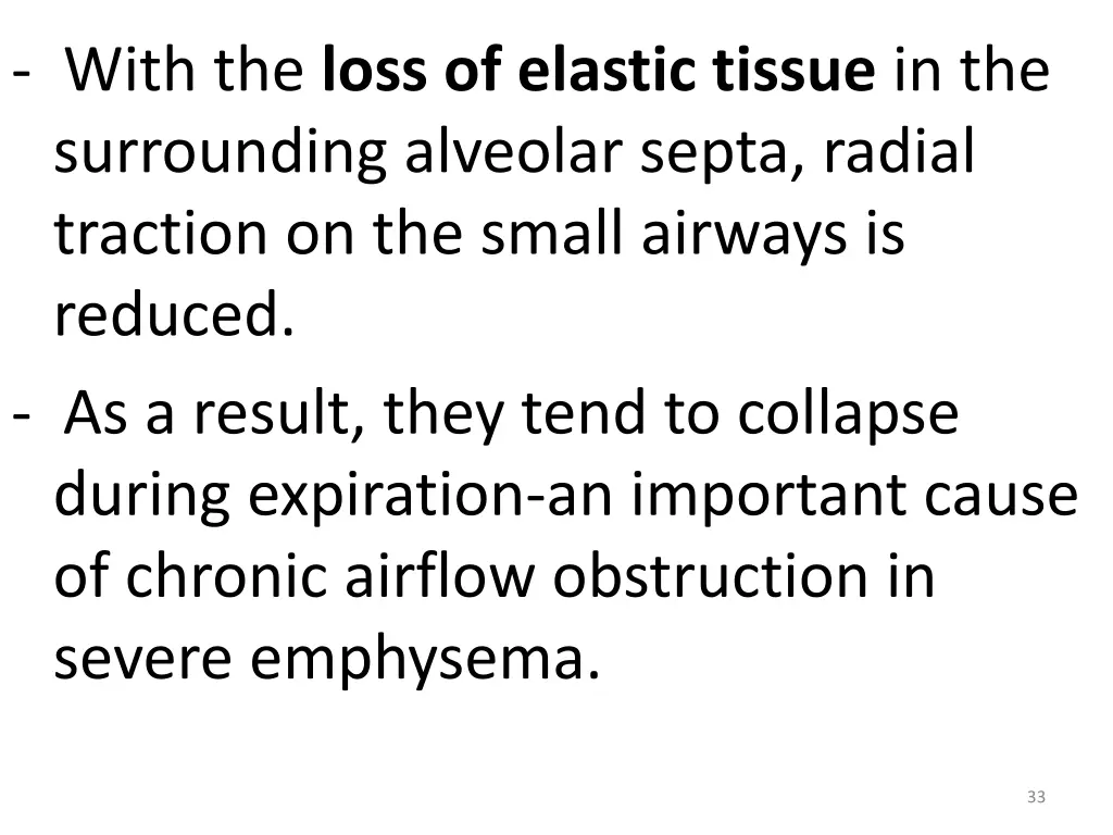 with the loss of elastic tissue