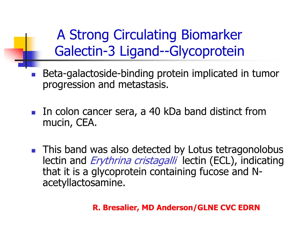a strong circulating biomarker galectin 3 ligand