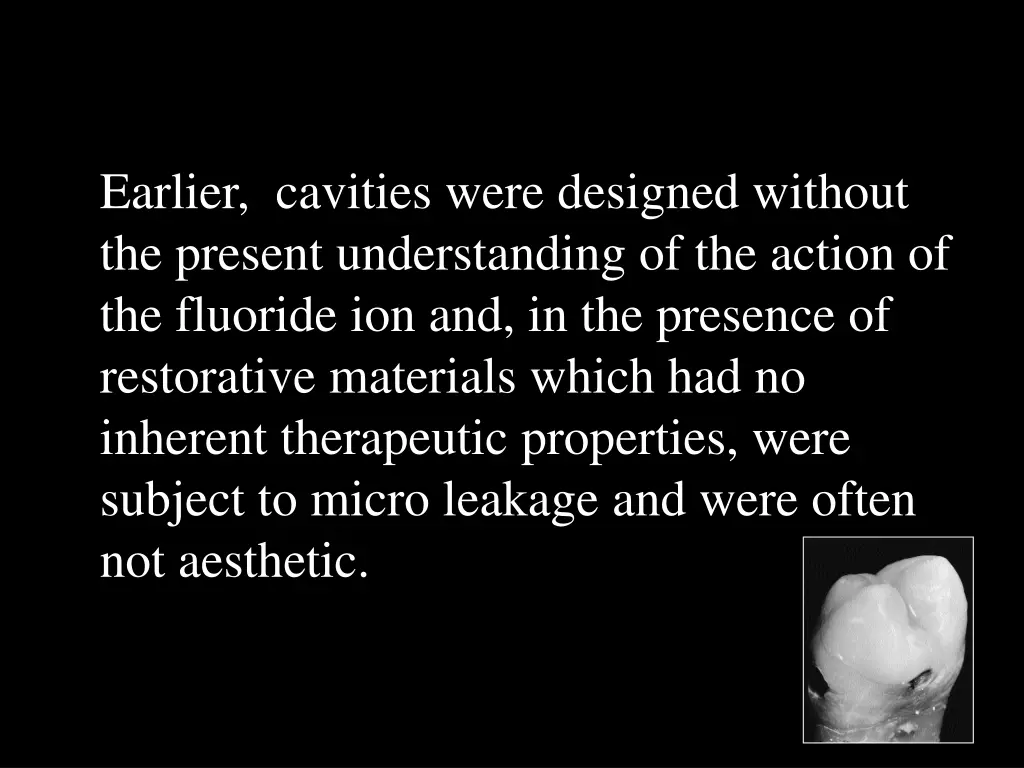 earlier cavities were designed without