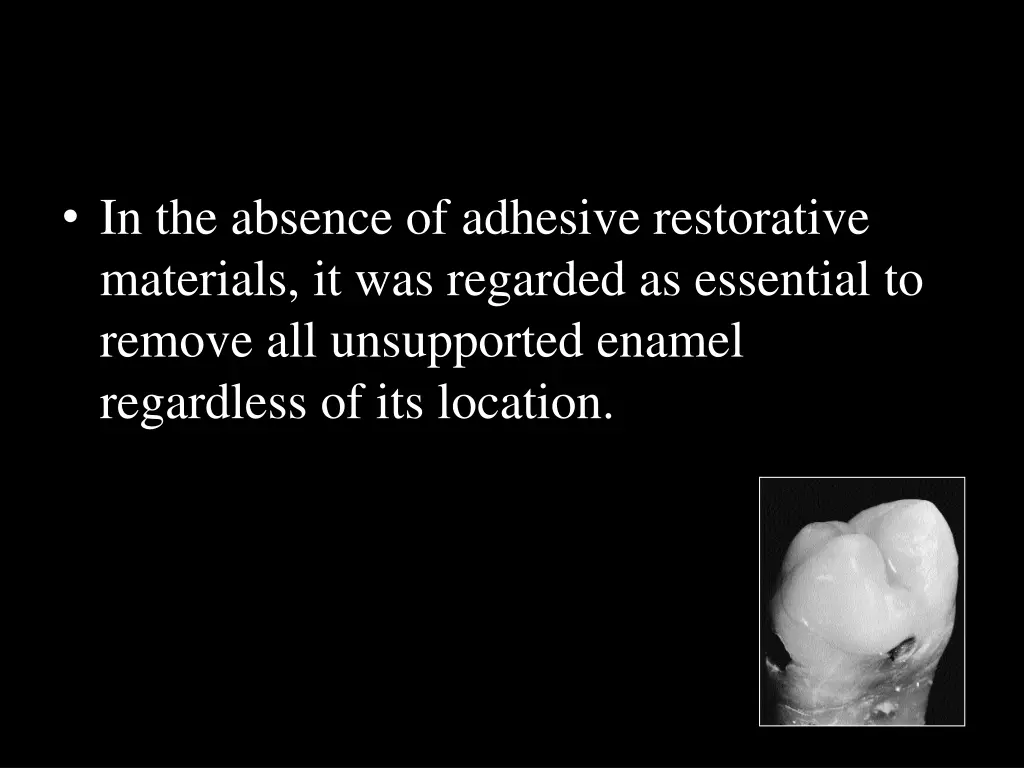 in the absence of adhesive restorative materials
