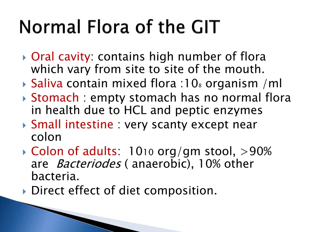 oral cavity contains high number of flora which