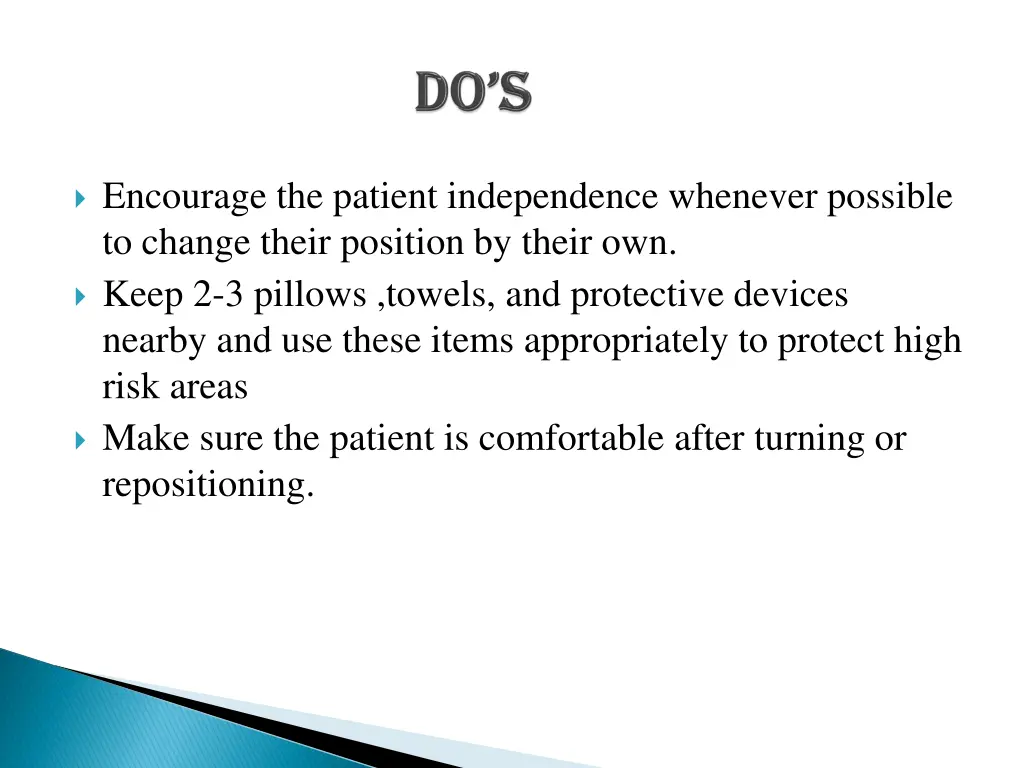 encourage the patient independence whenever