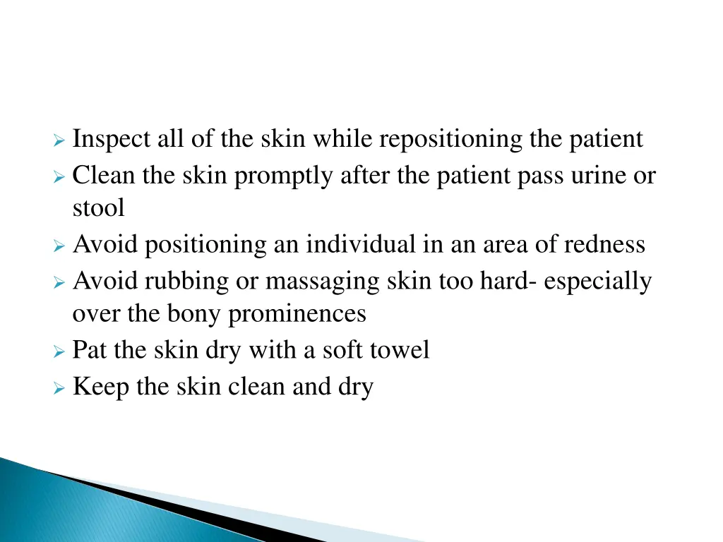 inspect all of the skin while repositioning