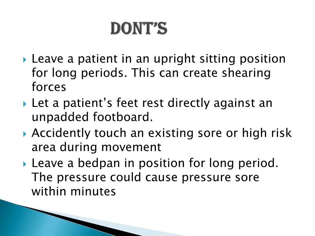 leave a patient in an upright sitting position