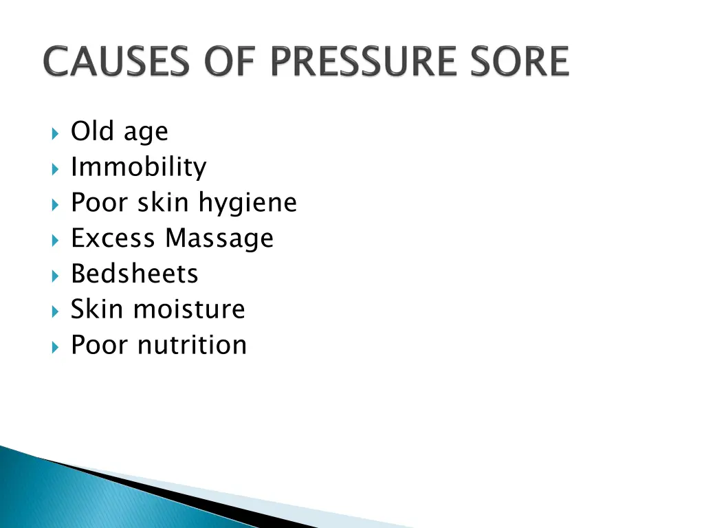 old age immobility poor skin hygiene excess