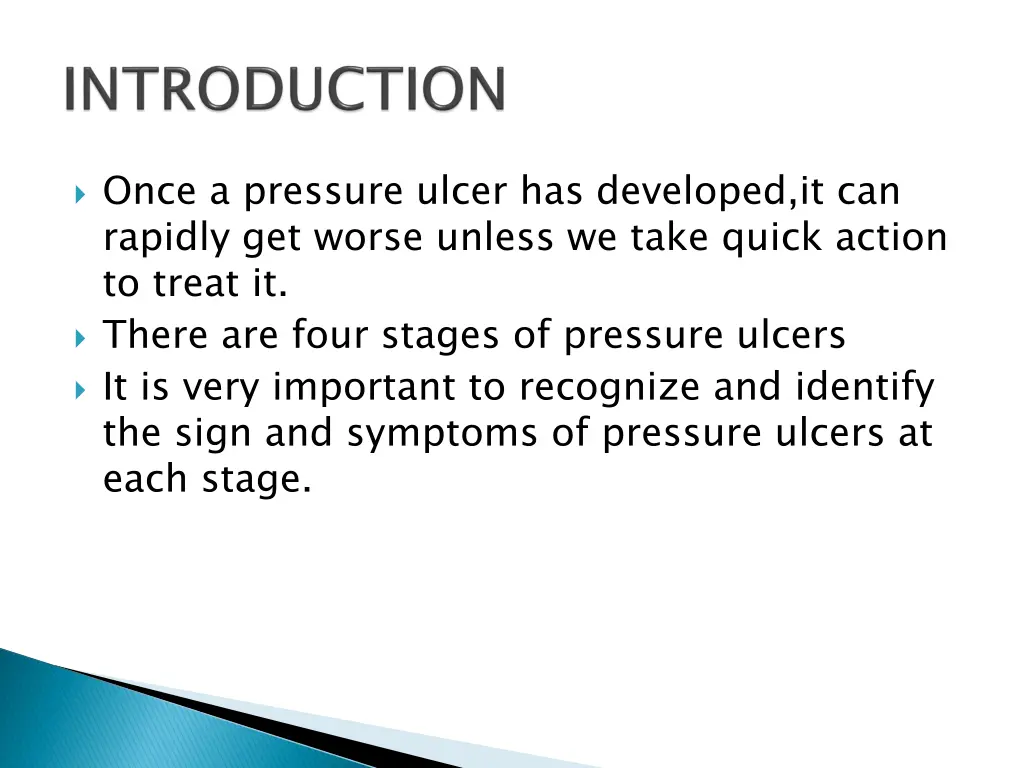 once a pressure ulcer has developed