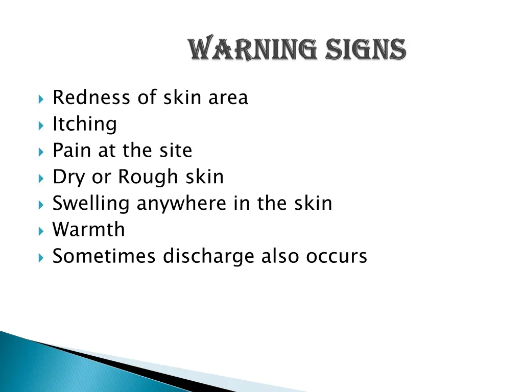redness of skin area itching pain at the site