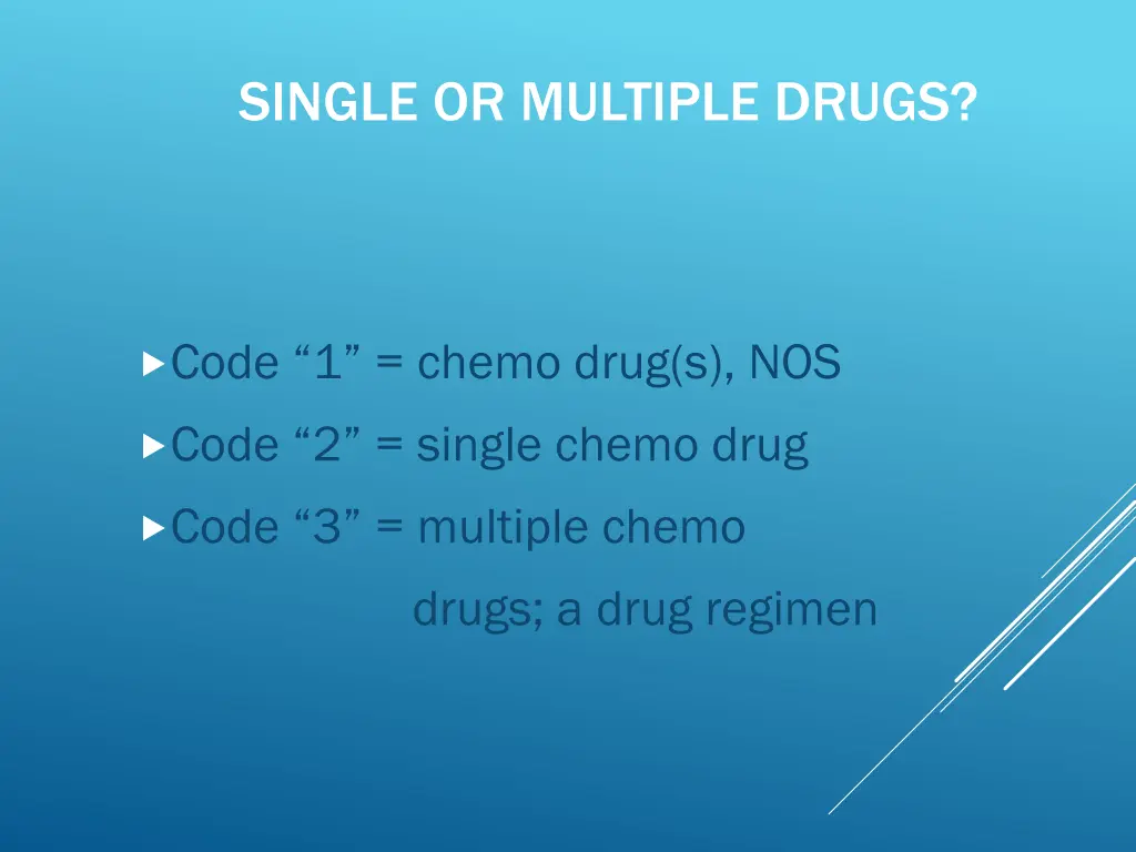 single or multiple drugs