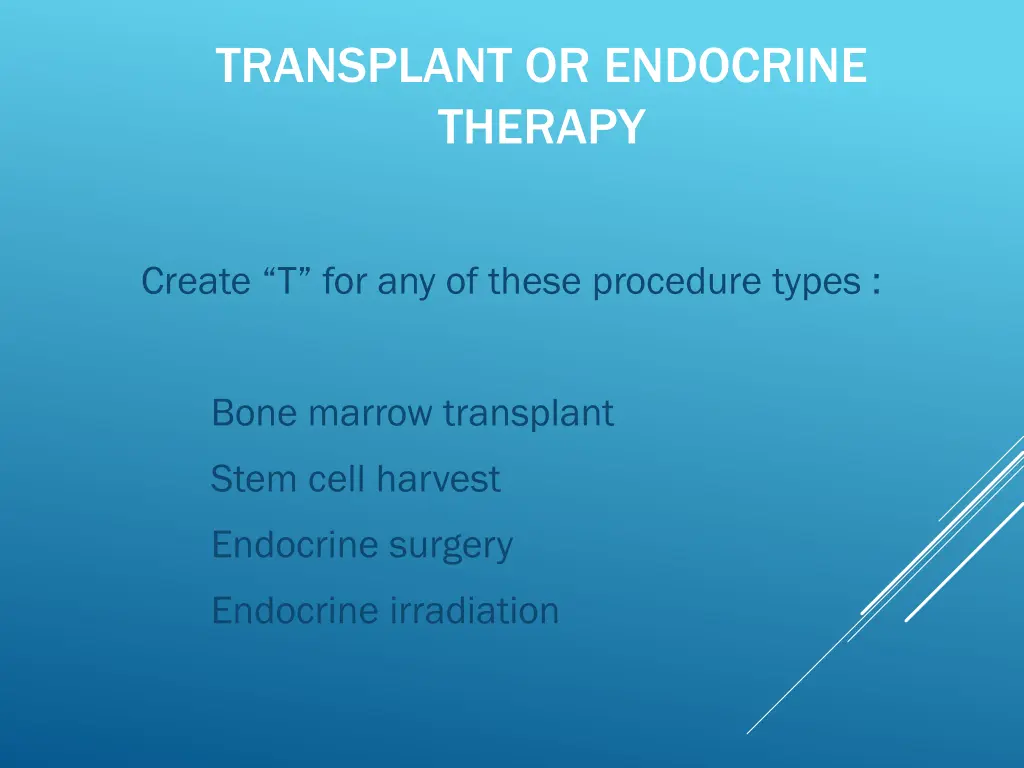 transplant or endocrine therapy