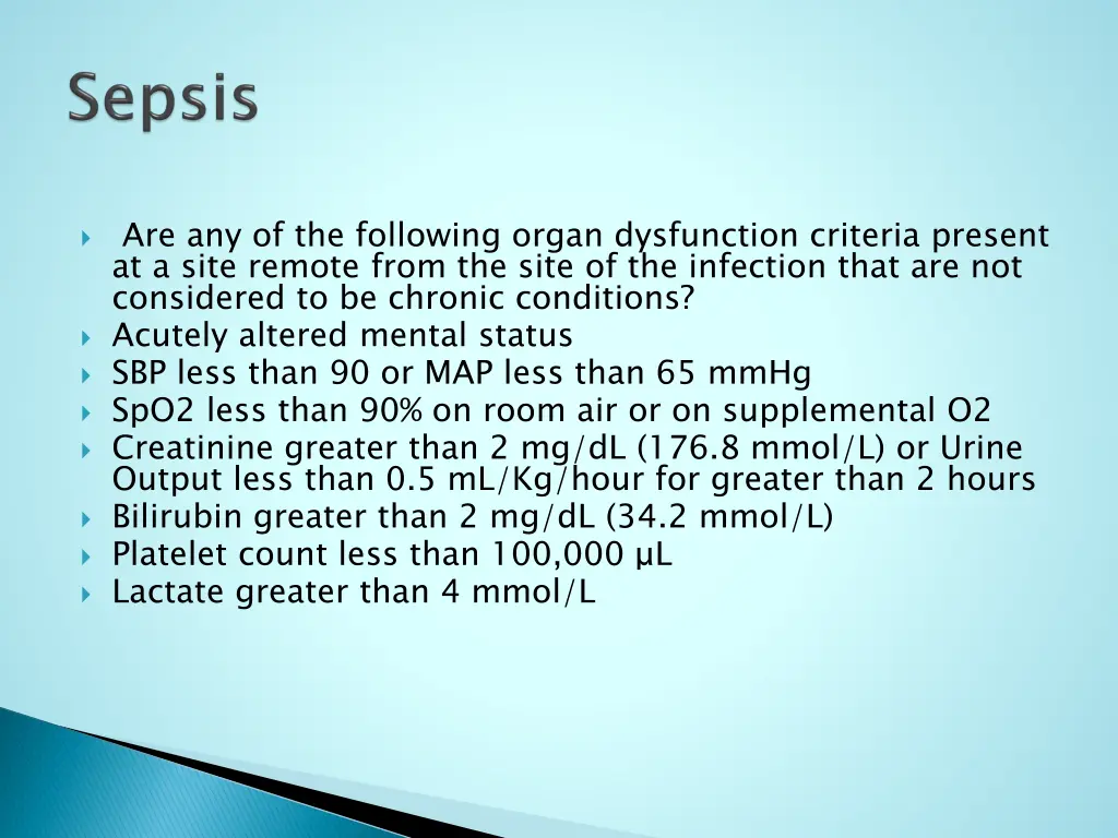 are any of the following organ dysfunction