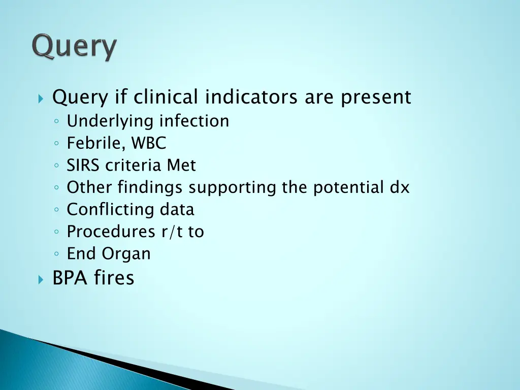 query if clinical indicators are present